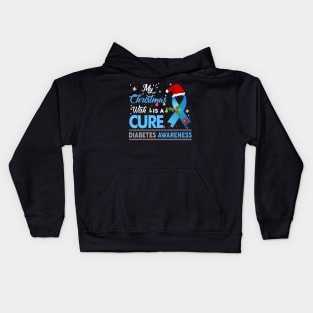 My Christmas Wish Is A Cure T1D Diabetes Awareness Chirstmas Kids Hoodie